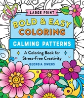 Bold & Easy Coloring: Calming Patterns (Large Print): A Large Print Coloring Book for Stress-Free Creativity 1250458935 Book Cover