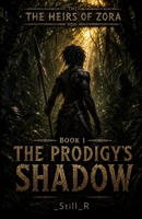 THE HEIRS OF ZORA: THE PRODIGY'S SHADOW B0H61JQ6HN Book Cover