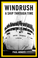 Windrush: A Ship Through Time 0750989866 Book Cover