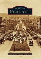 Kingsport (Images of America: Tennessee) 0738589853 Book Cover