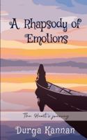 A Rhapsody of Emotions: The Heart's Journey 1648288774 Book Cover