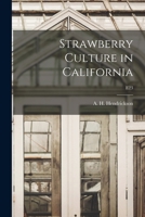 Strawberry Culture in California (Classic Reprint) 1013329481 Book Cover