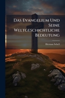 Das Evangelium Und Seine Weltgeschichtliche Bedeutung: Christus (1903) 1148525386 Book Cover