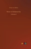 Reise in S�damerika: Volume 1 3752395818 Book Cover
