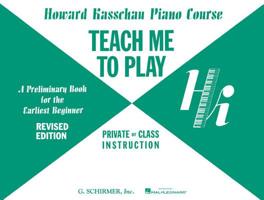 Howard Kasschau Piano Course Teach Me To Play: Primer 079355294X Book Cover