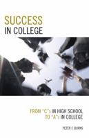 Success in College: From Cs in High School to As in College 1578864593 Book Cover