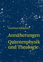 Annäherung: Quantenphysik und Theologie 3756888371 Book Cover