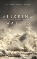 Stirring Waters: Wrestling with Faith in a Restless Age 1489724125 Book Cover