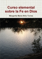 Curso elemental sobre la Fe en Dios (Spanish Edition) 1105146138 Book Cover