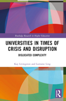 Universities in Times of Crisis and Disruption: Dislocated Complexity 1032119578 Book Cover