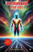 Superhuman You Are: Live Rich And Healthy Life B0F19CXFDT Book Cover