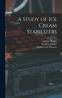 A Study of ice Cream Stabilizers 1016010222 Book Cover