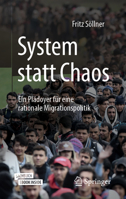 System statt Chaos: Ein Plädoyer für eine rationale Migrationspolitik (German Edition) 3658253770 Book Cover