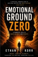 Emotional Ground Zero Method: A Powerful Path to Inner Balance and Rebirth B0H29ZF7BF Book Cover