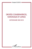 Droites conservatrices, nationales et ultras: Dictionnaire 2005-2010 (French Edition) 2296082645 Book Cover