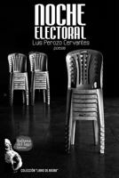 Noche Electoral: Panfletario Po�tico Para Noches En Desgracia 1521037302 Book Cover