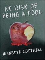 At Risk of Being a Fool 1594142920 Book Cover