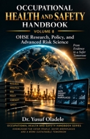 Occupational Health and Safety Handbook: OHSE Research, Policy, and Advanced Risk Science B0HHXXJS6P Book Cover