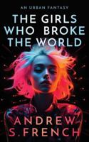 The Girls Who Broke The World 1914308379 Book Cover
