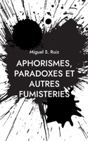 Aphorismes, paradoxes et autres fumisteries 2322393312 Book Cover