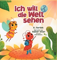 Ich will die Welt sehen (Germanic Languages Edition) 1737716046 Book Cover