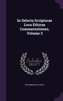 In Selecta Scripturae Loca Ethicae Commentationes, Volume 3 1276529341 Book Cover