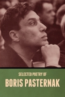 Selected Poetry of Boris Pasternak 1636379958 Book Cover