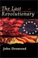 The Last Revolutionary 0595210473 Book Cover