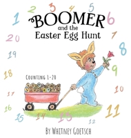 Boomer and the Easter Egg Hunt: Counting 1-20 1965904025 Book Cover