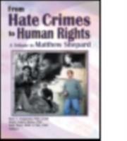 From Hate Crimes to Human Rights: A Tribute to Matthew Shepard 1560232579 Book Cover