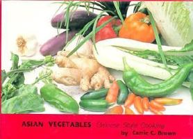 Asian Vegetables: Chinese Style Cooking 0875730310 Book Cover