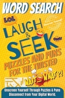 Laugh & Seek: Word Search Puzzles and Puns for the Twisted: 2100 Unique Words, 100 LARGE PRINT Themed Puzzles—Packed with Twisted Humor for a Laugh-Out-Loud Digital Detox B0DX2F7NT1 Book Cover