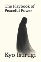 The Playbook of Peaceful Power B0FF54XTFG Book Cover