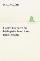 Contes du Bibliophile Jacob à ses petits-enfants sur l'histoire de France‎ 1480110140 Book Cover
