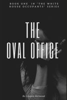 The Oval Office: A Political Fiction Novel B08T6JYBYK Book Cover