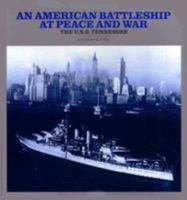 An American Battleship at Peace and War: The U.S.S. Tennessee 0700604928 Book Cover