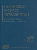 Synchrotron Radiation Instrumentation: Eighth International Conference on Synchrotron Radiation Instrumentation, San Francisco, California, 25-29 August 2003 0735401802 Book Cover