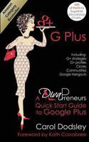 Gplus: Google Plus Strategies, Profiles, Circles, Communities, Hangouts. a Divapreneurs Quick Start Guide to Google Plus 0957180373 Book Cover