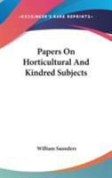 Papers on Horticultural and Kindred Subjects (Classic Reprint) 0548478791 Book Cover