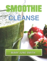 Smoothie Cleanse: How to Detox and Loss Weight B083XT13H2 Book Cover