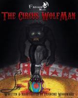 The Circus WolfMan 1389407586 Book Cover