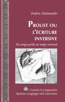 Proust ou l'�criture inversive; Du temps perdu au temps retrouv� 1433124564 Book Cover