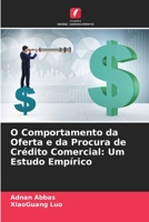 O Comportamento da Oferta e da Procura de Crédito Comercial: Um Estudo Empírico 6205658992 Book Cover