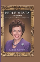 PERLE MESTA BIOGRAPHY: Breaking Barriers in Politics and High Society B0DVVGL5CD Book Cover