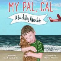 My Pal Cal: A Beach Day Adventure 1546927905 Book Cover