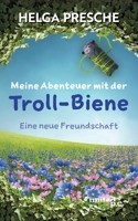 Meine Abenteuer mit der Troll-Biene: Eine neue Freundschaft 371035580X Book Cover
