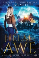 Helm of Awe: Anchoress Series Book Three 0998672092 Book Cover