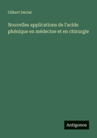 Nouvelles applications de l'acide phénique en médecine et en chirurgie (French Edition) 3388673551 Book Cover