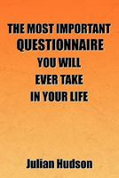 The Most Important Questionnaire You Will Ever Take in Your Life 1452091730 Book Cover