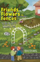 Friends, Flowers & Fences 1647503795 Book Cover